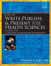 How to Write, Publish, & Present in the Health Sciences