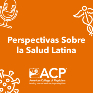 Perspectives on Latino Health