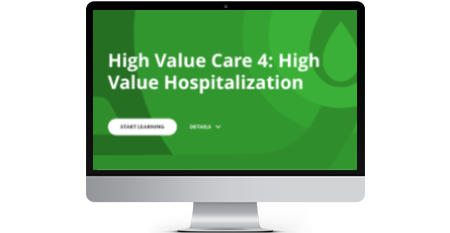 High Value Care 4: High Value Hospitalization