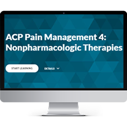ACP Pain Management 4: Nonpharmacologic Therapies
