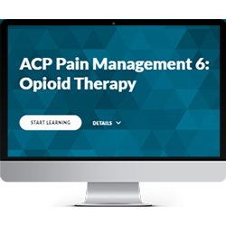 ACP Pain Management 6: Opioid Therapy